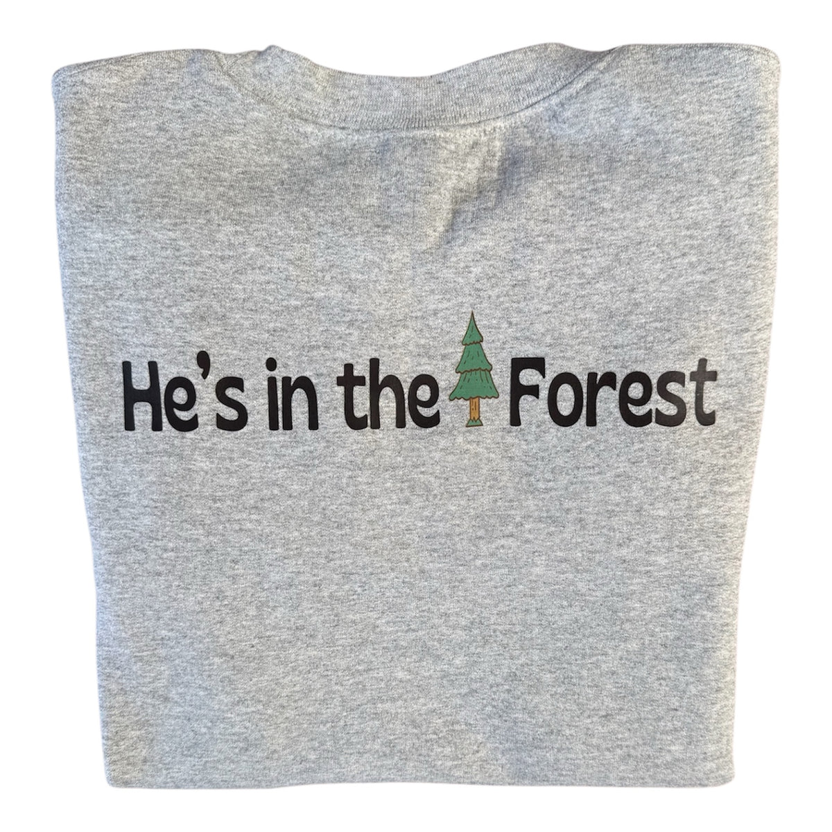 Gray Crew Wife Sweatshirt: He's in the Forest
