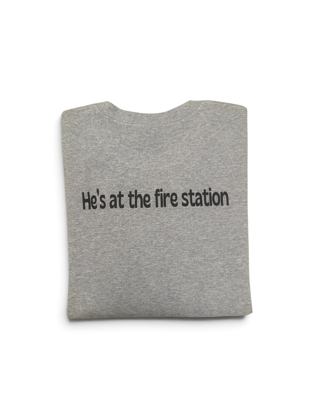 Wildland Fire Wife Gray Crew Sweatshirt: He's at the fire station.
