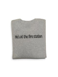 Wildland Fire Wife Gray Crew Sweatshirt: He's at the fire station.