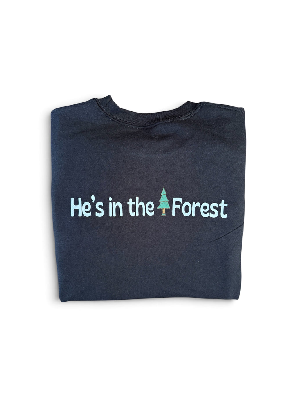 Black Crew Wife Sweatshirt: He's in the Forest